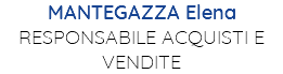 MANTEGAZZA Elena RESPONSABILE ACQUISTI E VENDITE