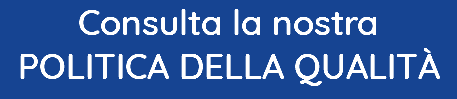 Consulta la nostra POLITICA DELLA QUALITà
